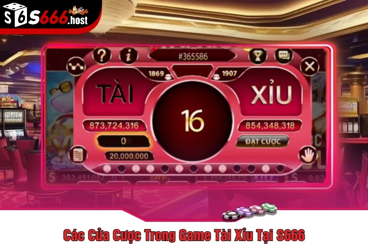 Các Cửa Cược Trong Game Tài Xỉu Tại S666