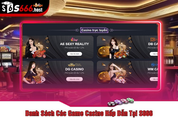 Danh Sách Các Game Casino Hấp Dẫn Tại S666